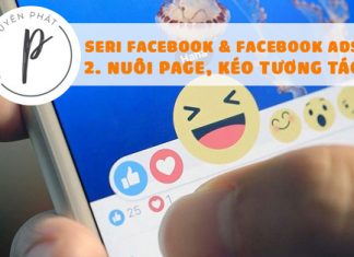 Seri Facebook & Facebook Ads - Bài 2: Nuôi fanpage, kéo tương tác
