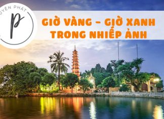 Kinh nghiệm chụp ảnh đẹp: chọn giờ xanh và giờ vàng trong nhiếp ảnh.