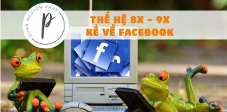Câu chuyện về Facebook của thế hệ 8x – 9x đời đầu – phần 1 Câu chuyện về Facebook của thế hệ 8x - 9x đời đầu - phần 1