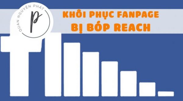 Hướng dẫn cách khôi phục fanpage bị bóp reach Hướng dẫn cách khôi phục fanpage bị bóp reach