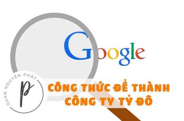 Công thức chung để Google, Netflix, Grab… biến mình thành công ty tỷ đô? Công thức chung để Google, Netflix, Grab... biến mình thành công ty tỷ đô?