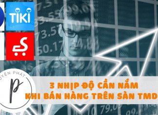 3 nhịp độ cần nắm khi bán hàng trên sàn thương mại điển tử: Shoppee, Lazada, Tiki, Sendo… 3 nhịp độ cần nắm khi bán hàng trên sàn thương mại điển tử: Shoppee, Lazada, Tiki, Sendo...