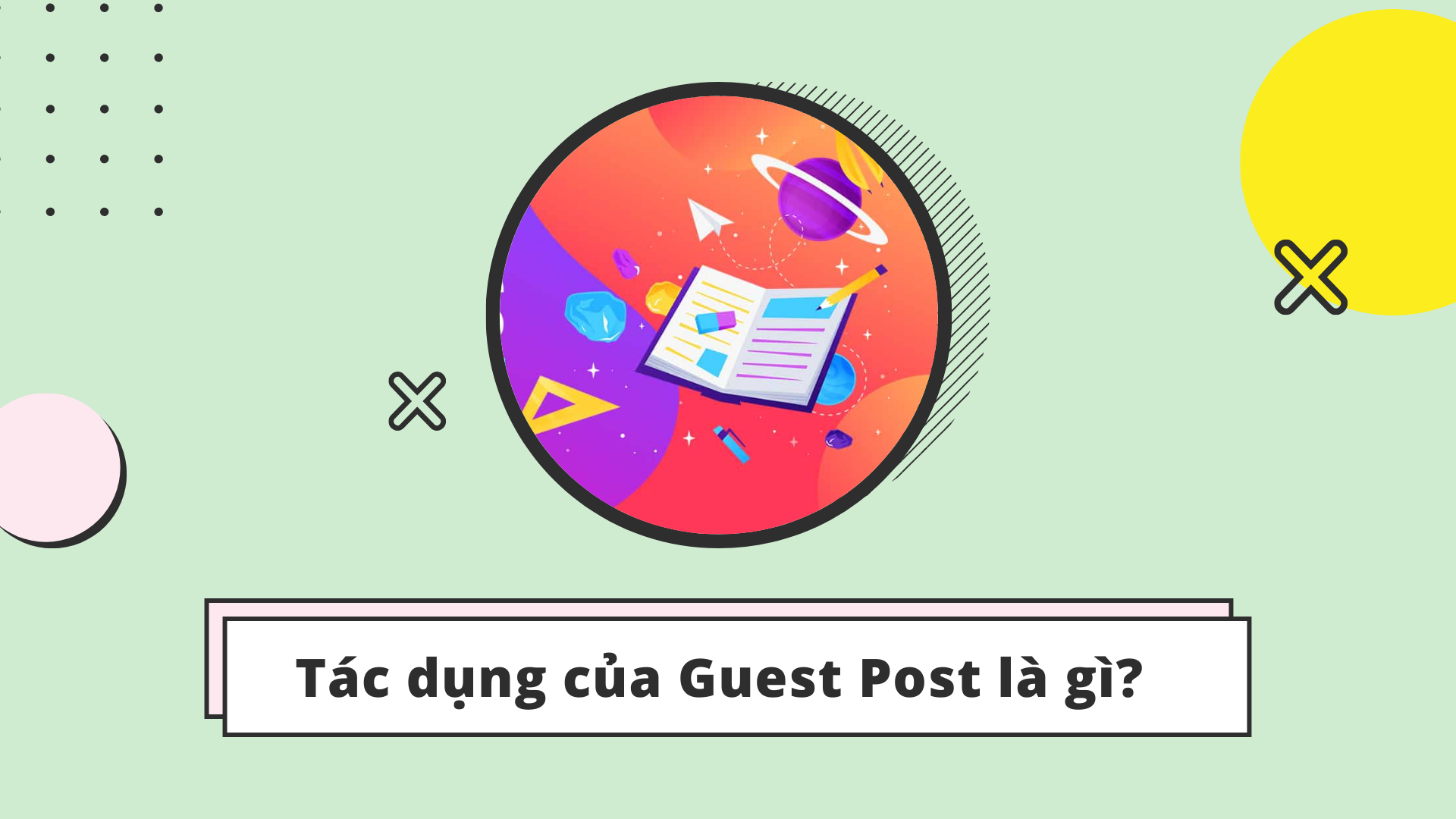 Tác dụng của guest post là gì