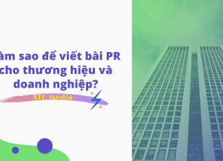 Làm sao để viết bài Pr cho thương hiệu? viết bài PR