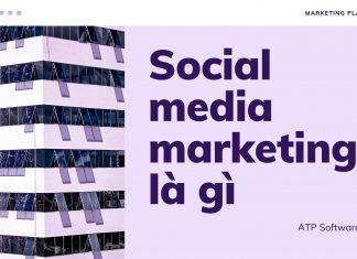 Social Media Marketing là gì? Cách xây dựng chiến lược Social Media Marketing hiệu quả?  