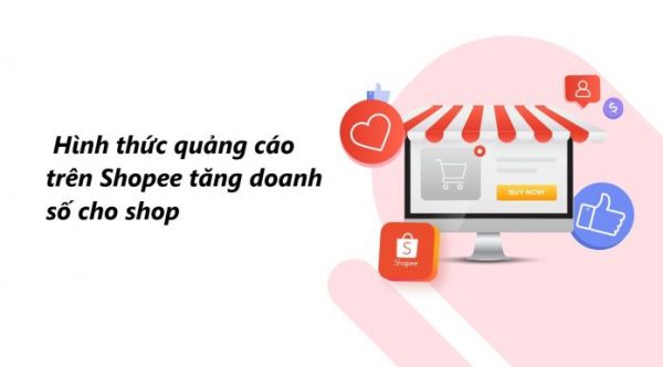 Hình thức quảng cáo trên Shopee dân kinh doanh nên biết | ATP Software Hình thức quảng cáo trên shopee